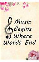 Music Begins Where Words End: Blank Lined Journal Notebook, Funny Piano Notebook, Piano Notebook, Piano Journal, Ruled, Writing Book, Notebook for Piano Lovers, Piano Gifts