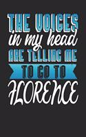 The Voices In My Head Are Telling Me To Go To Florence: Florence Notebook Florence Vacation Journal Handlettering Diary I Logbook 110 Journal Paper Pages Florence Buch 6 x 9