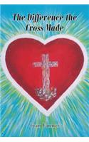 The Difference the Cross Made
