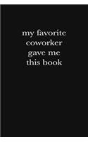 My Favorite Coworker Gave Me This Book