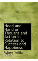 Head and Hand or Thought and Action in Relation to Success and Happiness