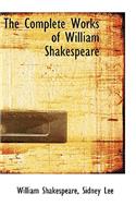 The Complete Works of William Shakespeare