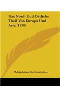 Das Nord- Und Ostliche Theil Von Europa Und Asia (1730): (English)
