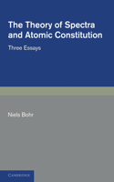 Theory of Spectra and Atomic Constitution