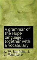 A Grammar of the Nupe Language, Together with a Vocabulary