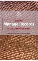 How to Manage Records in the E-Environment