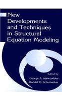 New Developments and Techniques in Structural Equation Modeling