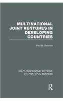 Multinational Joint Ventures in Developing Countries (RLE International Business)