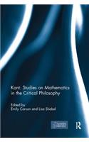 Kant: Studies on Mathematics in the Critical Philosophy