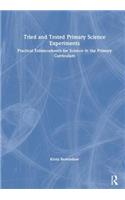 Tried and Tested Primary Science Experiments: Practical Enhancements for Science in the Primary Curriculum