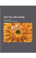 The Yellow House; Master of Men