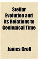 Stellar Evolution and Its Relations to Geological Time