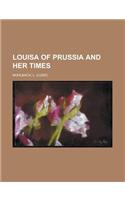 Louisa of Prussia and Her Times
