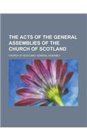 The Acts of the General Assemblies of the Church of Scotland