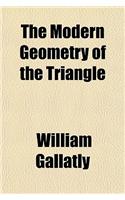 The Modern Geometry of the Triangle: (English)