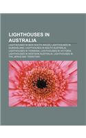 Lighthouses in Australia: Lighthouses in New South Wales, Lighthouses in Queensland, Lighthouses in South Australia, Lighthouses in Tasmania