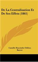 de La Centralisation Et de Ses Effets (1861)