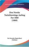 Den Norske Turistforenings Aarbog For 1868 (1868)