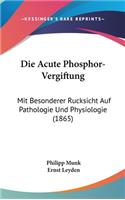 Die Acute Phosphor-Vergiftung