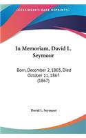 In Memoriam, David L. Seymour