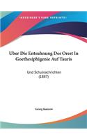 Uber Die Entsuhnung Des Orest in Goethesiphigenie Auf Tauris: Und Schulnachrichten (1887)