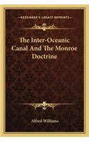 The Inter-Oceanic Canal And The Monroe Doctrine: (English)
