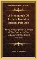 A Monograph of Lichens Found in Britain, Part One