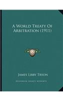 A World Treaty Of Arbitration (1911)