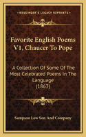 Favorite English Poems V1, Chaucer To Pope