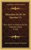 Memoires De M. De Querlon V2: Pour Servir A L'Histoire Du Dix-Septieme Siecle (1760)