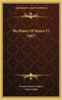 The History Of Mexico V2 (1807): (English)