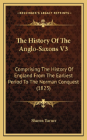 The History Of The Anglo-Saxons V3