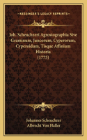 Joh. Scheuchzeri Agrostographia Sive Graminum, Juncorum, Cyperorum, Cyperoidum, Tisque Affinium Historia (1775): (Latin)