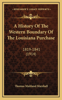A History Of The Western Boundary Of The Louisiana Purchase