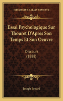 Essai Psychologique Sur Thouret D'Apres Son Temps Et Son Oeuvre