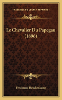 Le Chevalier Du Papegau (1896)
