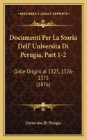 Documenti Per La Storia Dell' Universita Di Perugia, Part 1-2