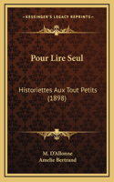 Pour Lire Seul: Historiettes Aux Tout Petits (1898)
