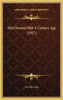 West Newton Half A Century Ago (1917)