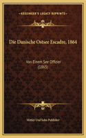 Die Danische Ostsee Escadre, 1864