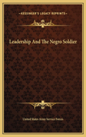 Leadership And The Negro Soldier