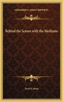 Behind the Scenes with the Mediums