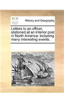 Letters to an officer, stationed at an interior post in North America: including many interesting events.