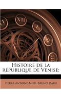 Histoire de la république de Venise;