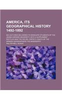 America, Its Geographical History 1492-1892; Six Lectures Delivered to Graduate Students of the Johns Hopkins University with a Supplement Entitled Was the Rio del Espiritu Santo of the Spanish Geographers the Mississippi?