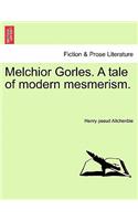 Melchior Gorles. a Tale of Modern Mesmerism.