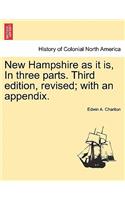 New Hampshire as it is, In three parts. Third edition, revised; with an appendix.
