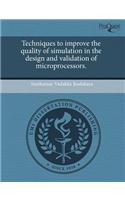 Techniques to Improve the Quality of Simulation in the Design and Validation of Microprocessors