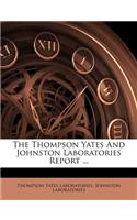 The Thompson Yates and Johnston Laboratories Report ...