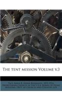The Tent Mission Volume V.3